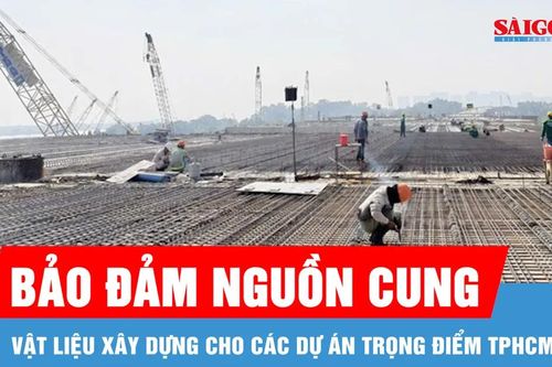 Bảo đảm nguồn cung vật liệu xây dựng cho các dự án trọng điểm TPHCM
