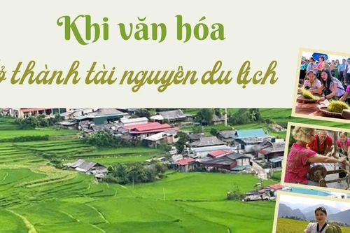 Khi văn hóa trở thành tài nguyên du lịch