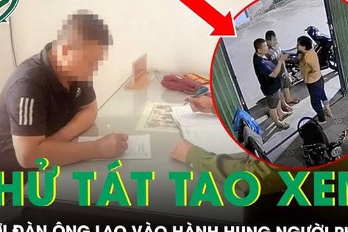 Hé lộ nguồn cơn vụ người đàn ông lao vào hành hung phụ nữ sau câu nói 'mày thử tát tao xem'