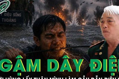 Người hùng ngậm dây điện nối mạch máu liên lạc, được phong Anh hùng khi mới 20 tuổi