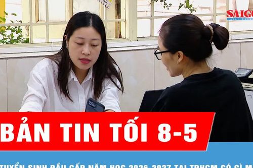 Bản tin tối 8-5: Tuyển sinh đầu cấp năm học 2026-2027 tại TPHCM có gì mới?