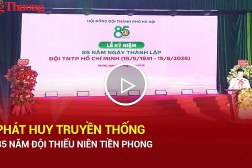 Phát huy truyền thống 85 năm Đội Thiếu niên Tiền phong