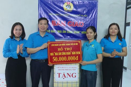 Công đoàn Thủ đô giúp người lao động an cư
