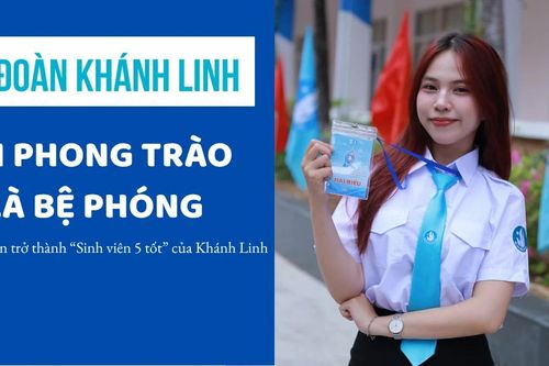 Khi phong trào là bệ phóng: Câu chuyện trở thành 'Sinh viên 5 tốt' của Khánh Linh