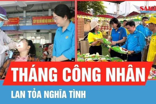Lan tỏa nghĩa tình Tháng Công nhân