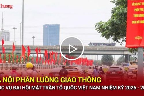 Hà Nội: Phân luồng giao thông phục vụ Đại hội Mặt trận Tổ quốc Việt Nam