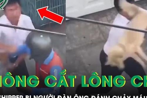 Từ chối cắt lông chó, nam shipper bị người đàn ông đánh chảy máu miệng ở TPHCM