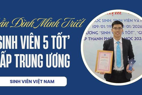 Trần Đình Minh Triết: sinh viên UFLS hai lần đạt danh hiệu 'Sinh viên 5 tốt' cấp Trung ương