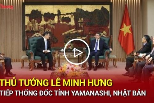 Thủ tướng Chính phủ Lê Minh Hưng tiếp Thống đốc tỉnh Yamanashi, Nhật Bản