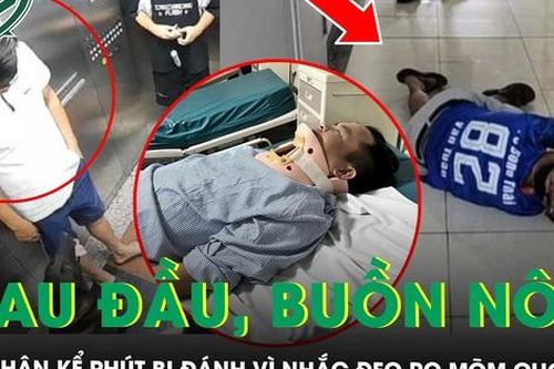 Người bị đánh khi nhắc đeo rọ mõm cho chó: 'Tôi đau đầu, buồn nôn', hàng xóm nghe tên chủ chó đều sợ