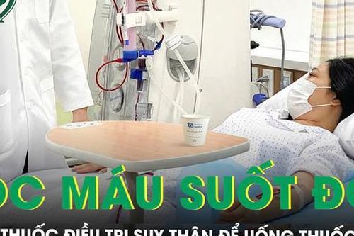Bỏ thuốc điều trị suy thận để uống thuốc nam, một phụ nữ phải lọc máu suốt đời