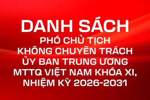 Danh sách Phó Chủ tịch không chuyên trách Ủy ban Trung ương MTTQ Việt Nam khóa XI, nhiệm kỳ 2026-2031