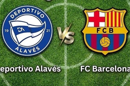 Nhận định, dự đoán trận đấu Alaves vs Barcelona: Hy vọng trụ hạng