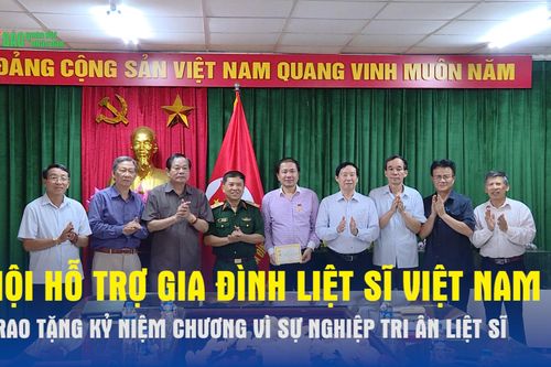 Hội Hỗ trợ gia đình liệt sĩ Việt Nam trao tặng Kỷ niệm chương Vì sự nghiệp tri ân liệt sĩ