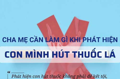 Infographic: Cha mẹ cần làm gì khi phát hiện con mình hút thuốc