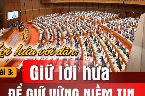 Lời hứa với dân: Bài 3: Giữ lời hứa để giữ vững niềm tin của Nhân dân