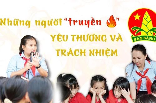 Những người 'truyền lửa' yêu thương và trách nhiệm