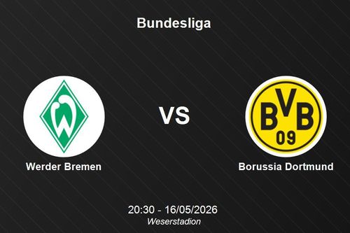 Nhận định Werder Bremen vs Borussia Dortmund - Bundesliga (20h30, 16/05)