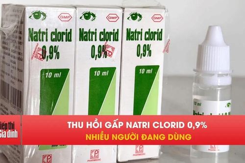 Khẩn cấp thu hồi thuốc nhỏ mắt Natri Clorid 0,9% trên toàn quốc