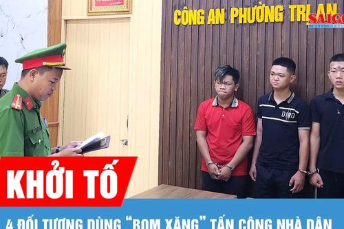 Khởi tố 4 đối tượng dùng 'bom xăng' tấn công nhà dân