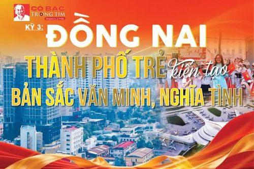 [Loạt Megastory] Có Bác trong tim: Học Bác về lòng nhân ái, xây dựng Đồng Nai văn minh, nghĩa tình (Bài cuối)