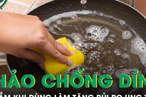 Chảo chống dính bong tróc: Nguy cơ làm tăng rủi ro ung thư và rối loạn nội tiết
