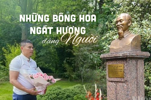 Những bông hoa ngát hương dâng Người