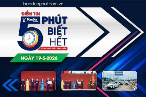 Điểm tin '5 phút biết hết' sáng 19-5: Tổng Bí thư, Chủ tịch nước Tô Lâm trao Nghị quyết của Quốc hội về thành lập thành phố Đồng Nai