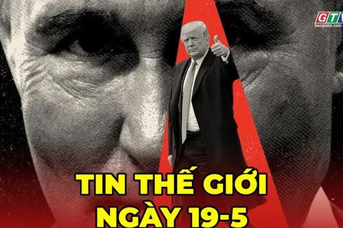 Tin thế giới ngày 19-5: Mỹ lần thứ ba gia hạn cơ chế miễn trừ đối với dầu Nga