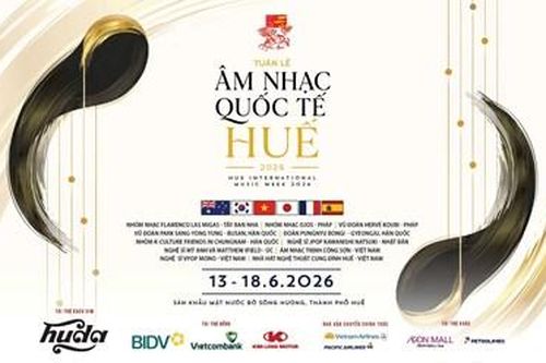 Tuần lễ Âm nhạc Quốc tế Huế 2026: Đại tiệc nghệ thuật bên dòng sông Hương