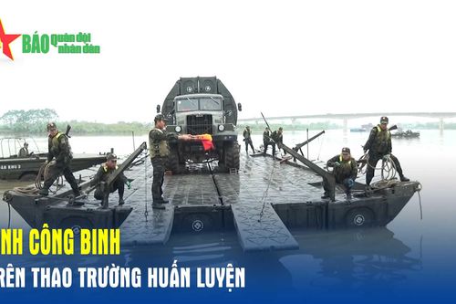 Lính công binh trên thao trường huấn luyện
