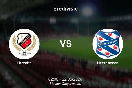 Nhận định Utrecht vs Heerenveen - Quyết đấu vì vị trí thứ 6 tại Eredivisie