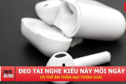 Bác sĩ cảnh báo thói quen đeo tai nghe nhiều người đang mắc phải