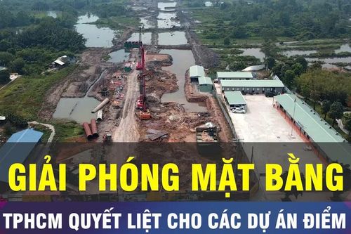 18 GIỜ NGÀY 22-5: TPHCM quyết liệt khâu giải phóng mặt bằng