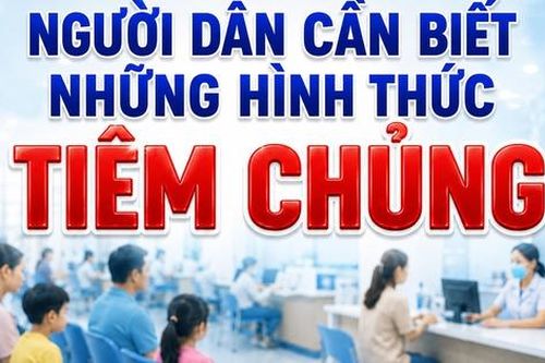 Người dân cần biết về các hình thức tiêm chủng