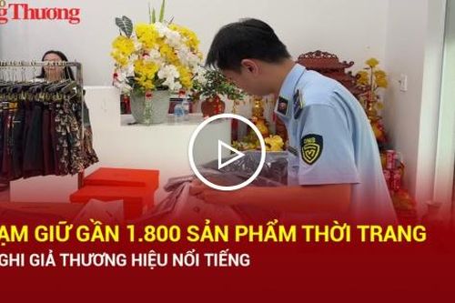 Tạm giữ gần 1.800 sản phẩm thời trang nghi giả thương hiệu nổi tiếng