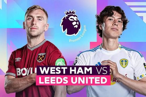 Nhận định trận đấu West Ham vs Leeds, 22h00 ngày 24.5: Ngày chia tay không trọn vẹn