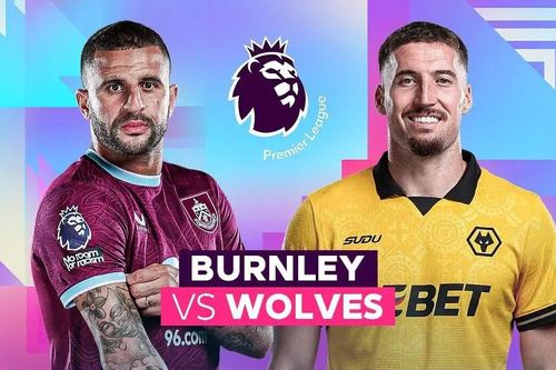 Nhận định trận đấu Burnley vs Wolves, 22h00 ngày 24.5: Trốn chạy vị trí đội sổ