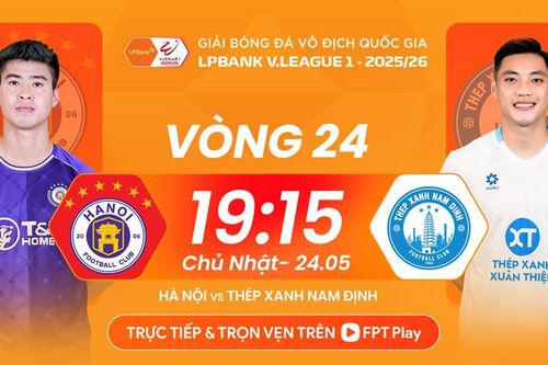 Nhận định trận đấu Hà Nội FC vs Nam Định, 19h15 ngày 24.5: Vì mục tiêu top 3