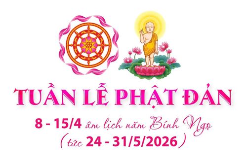Tuần lễ Phật đản diễn ra từ 24 - 31/5/2026