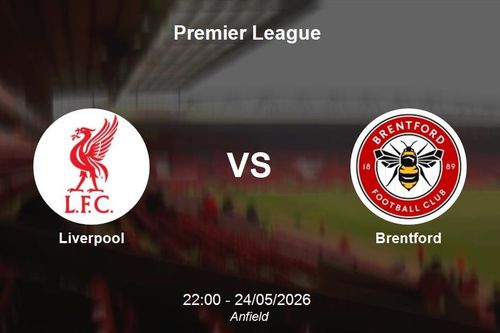 Nhận định Liverpool vs Brentford - Premier League