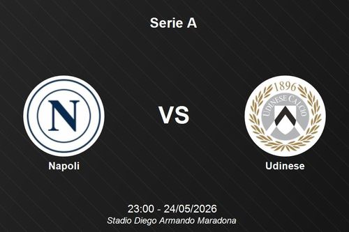 Nhận định Napoli vs Udinese - Serie A: Quyết chiến tại Stadio Diego Armando Maradona