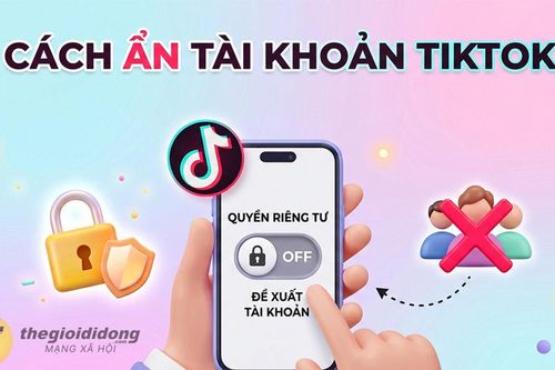 Cách ẩn tài khoản TikTok để người quen không phát hiện
