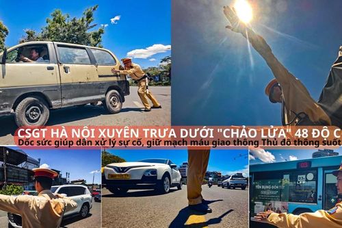 Công an Hà Nội xuyên trưa đảm bảo trật tự an toàn giao thông, giúp dân dưới 'chảo lửa' 48 độ C