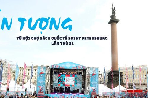 Ấn tượng từ Hội chợ sách quốc tế Saint Petersburg lần thứ 21