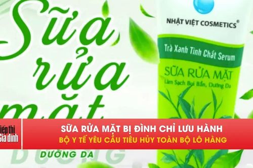 Khẩn cấp thu hồi sữa rửa mặt Nhật Việt Cosmetics trên toàn quốc
