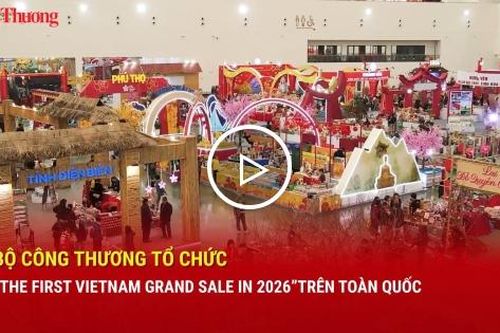 Bộ Công Thương tổ chức 'The First Vietnam Grand Sale in 2026' trên toàn quốc