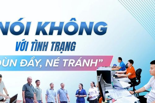 Nói không với tình trạng 'đùn đẩy, né tránh'