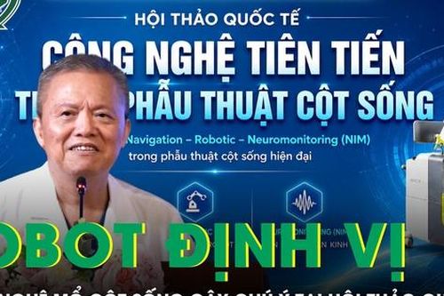 Robot định vị và công nghệ phẫu thuật cột sống ít xâm lấn gây chú ý tại hội thảo quốc tế
