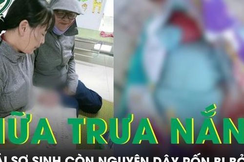 Xót xa bé gái sơ sinh còn nguyên dây rốn bị bỏ rơi giữa trưa nắng ở Đà Nẵng